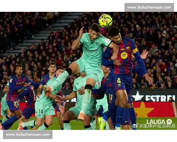 毕尔巴鄂竞技主场迎战巴萨争夺西甲关键三分之夜豪门碰撞引爆焦点对决 毕尔巴鄂竞技主场迎战巴萨争夺西甲关键三分之夜豪门碰撞引爆焦点对决